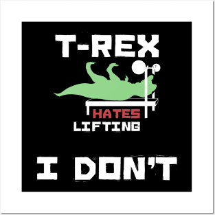 T-Rex Hates Lifting I don't Posters and Art